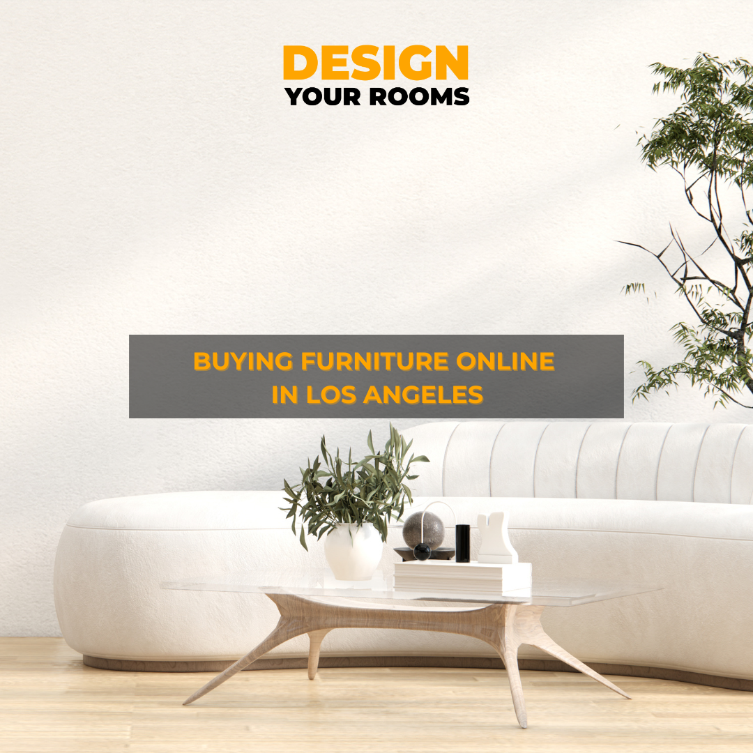 🛋️ Buying Furniture Online in Los Angeles: The Smart, Stylish & Stress-Free Way to Furnish Your Home