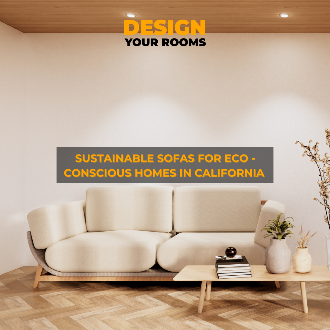 🌿 Sustainable Sofas for Eco-Conscious Homes in California (2025 Guide)