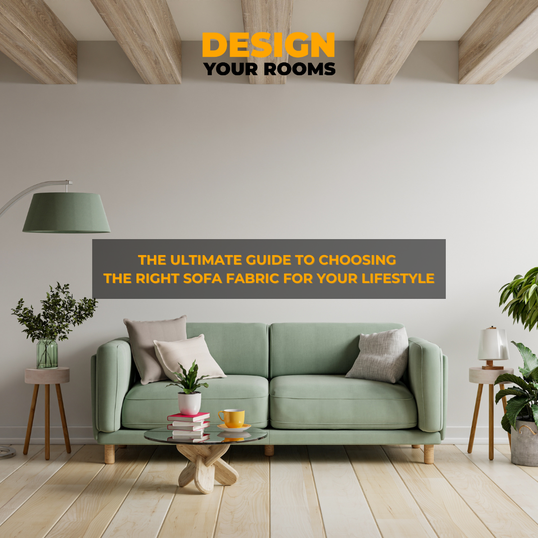 🧵 The Ultimate Guide to Choosing the Right Sofa Fabric for Your Lifestyle